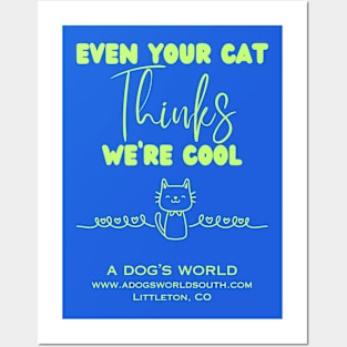 Even Your Cat Thinks We're Cool (Back) - A Dog's World Posters and Art